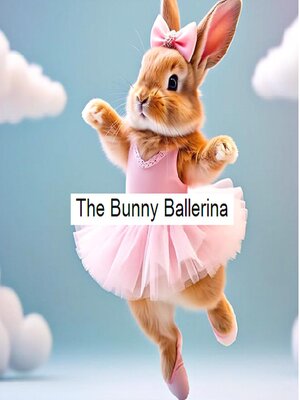 cover image of The Bunny Ballerina